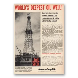 1955 J & L Steel Print Ad | Worlds Deepest Oil Well