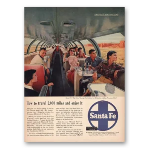 1955 Santa Fe Railway Print Ad | Travel 2000 Miles