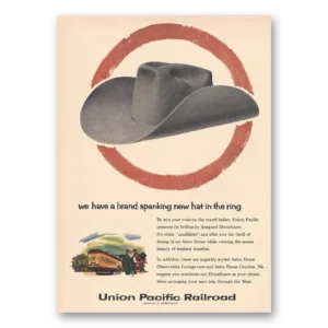 1956 Union Pacific Railroad Print Ad | New Hat Ring