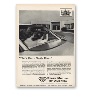 1961 State Mutual of America Print Ad | Daddy Works
