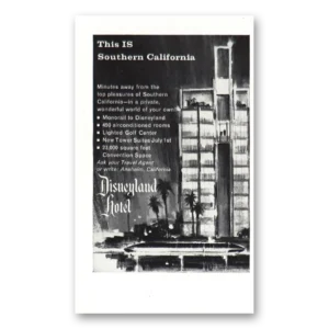 1963 Disneyland Hotel Print Ad | This Is Southern California