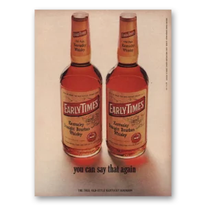1965 Early Times Whisky Print Ad | Say Again