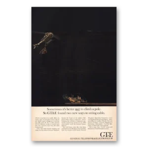 1966 General Telephone GTE Print Ad | Sometimes Better Not To Climb Pole
