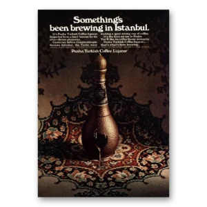 1967 Pasha Turkish Coffee Liqueur Print Ad | Somethings Been Brewing In Istanbul