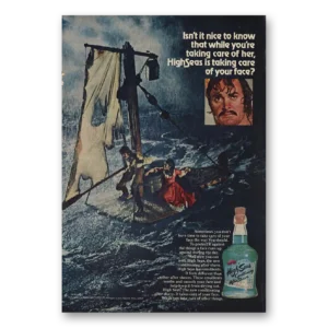 1972 High Seas After Shave Print Ad | While Youre Taking Care Of Her
