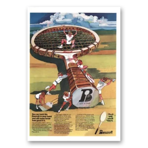 1973 Bancroft Print Ad | Never Know How Good It Is