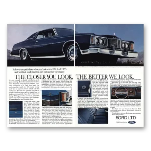 1974 Ford LTD Print Ad | The Closer Your Look The Better We Look