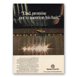 1974 Western Electric Print Ad | Dad Promise Not To Mention His Hair