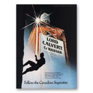 1978 Lord Calvert Canadian Print Ad | Follow Canadian Superstar