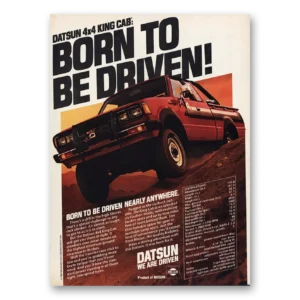 1983 Datsun King Cab Print Ad | Born To Be Driven