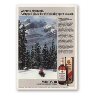 1984 Windsor Canadian Whisky Print Ad | Waputik Mountain