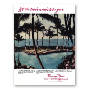 1987 Hyatt Hotels Print Ad | Let Trade Winds