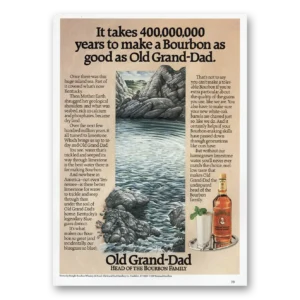 1987 Old Grand-Dad Bourbon Whiskey Print Ad | Takes Years