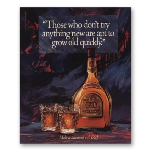1988 E&J Brandy Print Ad | Grow Old Quickly
