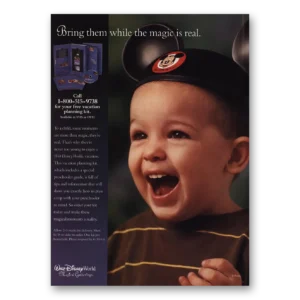 2004 Walt Disney World Print Ad | Bring Them While Magic Is Real