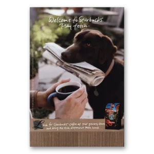 2004 Starbucks Print Ad | Play Fetch