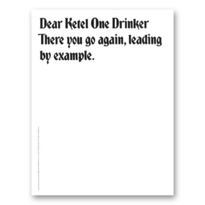 2006 Ketel One Vodka Print Ad | Leading By Example