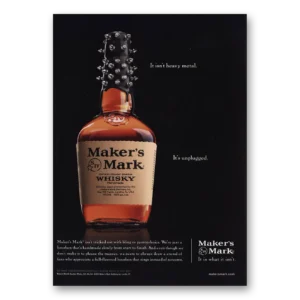 2011 Makers Mark Print Ad | It Isnt Heavy Metal Its Unplugged